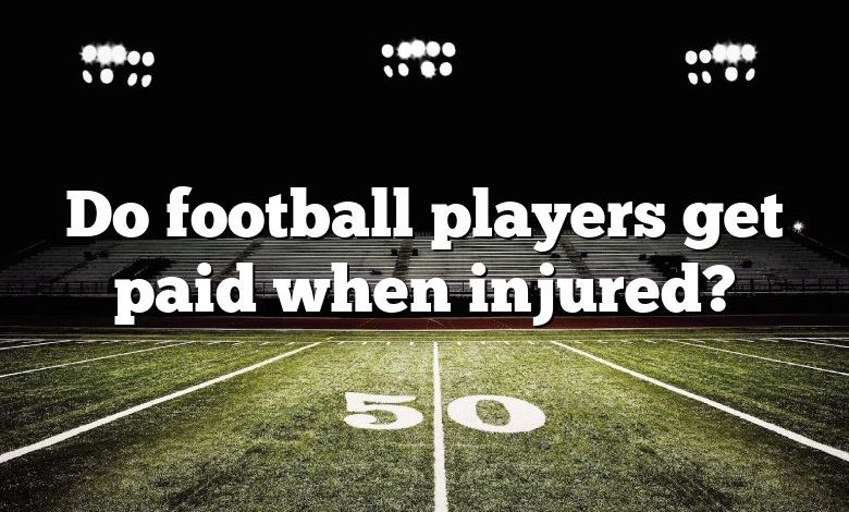 Do football players get paid when injured?