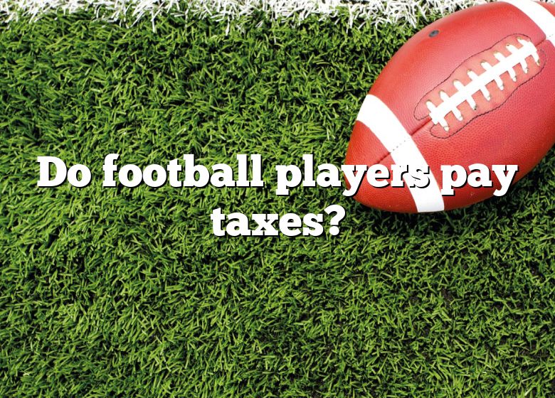 How Much Do Football Players Pay Tax