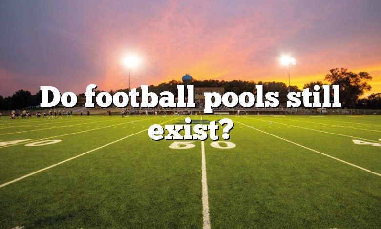 Do football pools still exist?