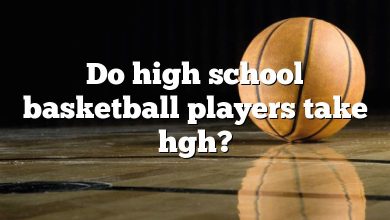 Do high school basketball players take hgh?