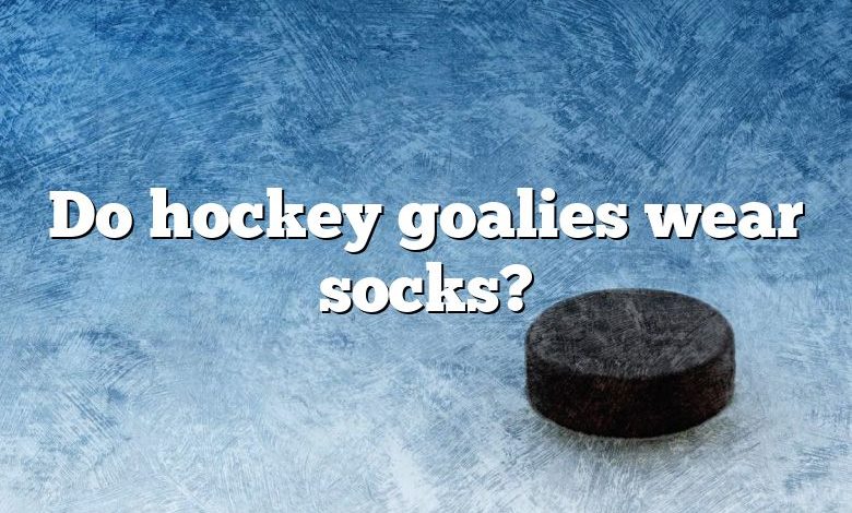 Do hockey goalies wear socks?