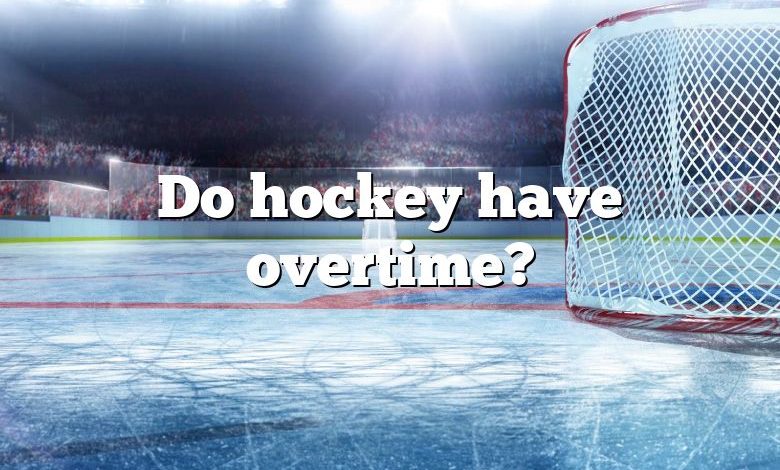 Do hockey have overtime?