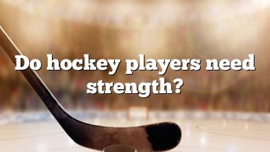 Do hockey players need strength?