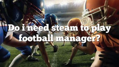 Do i need steam to play football manager?