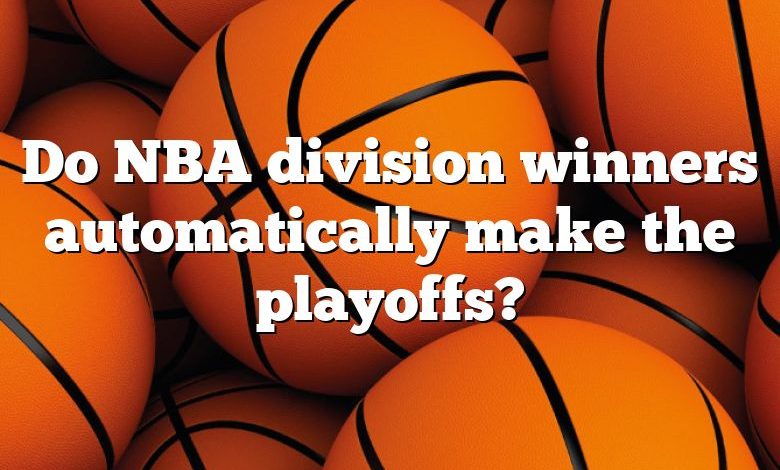 Do NBA division winners automatically make the playoffs?