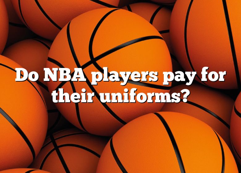 do-nba-players-pay-for-their-uniforms-dna-of-sports