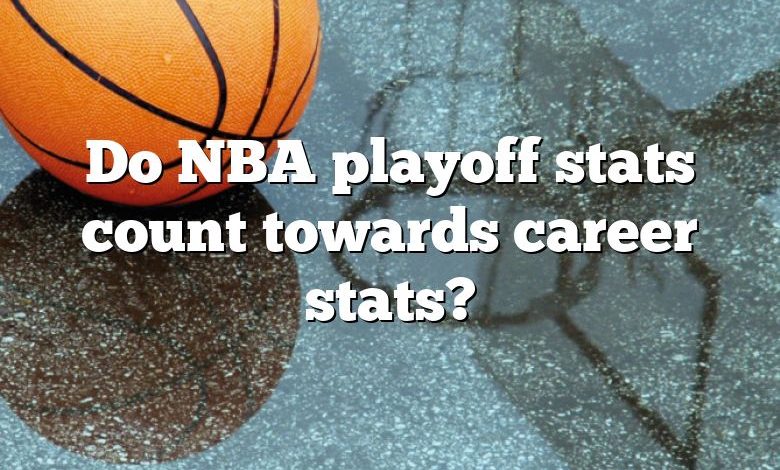 Do NBA playoff stats count towards career stats?