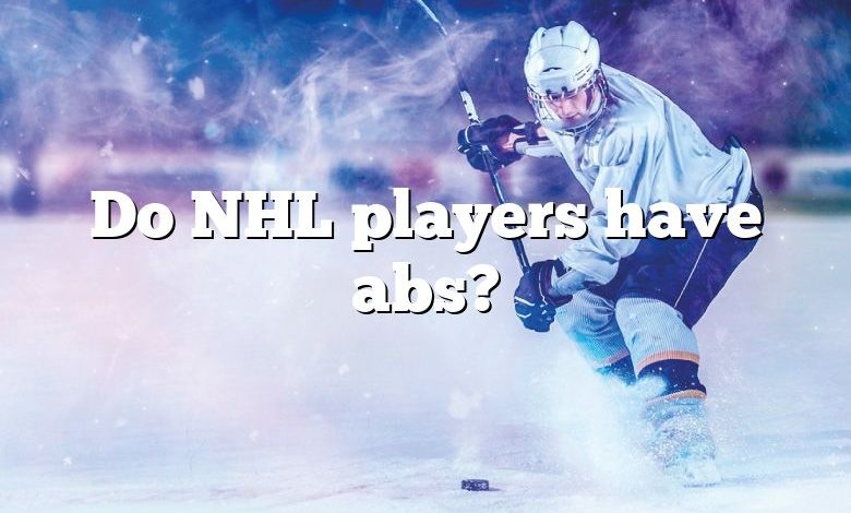 Do NHL players have abs?