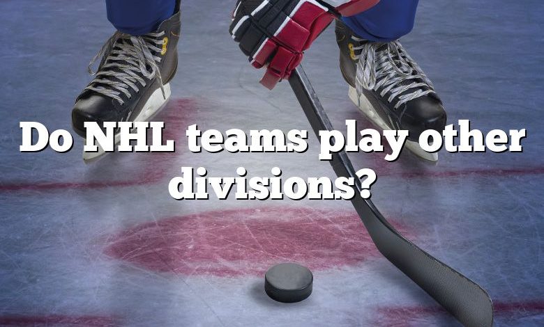 Do NHL teams play other divisions?