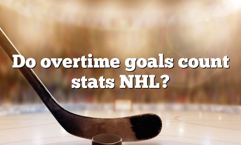 Do overtime goals count stats NHL?