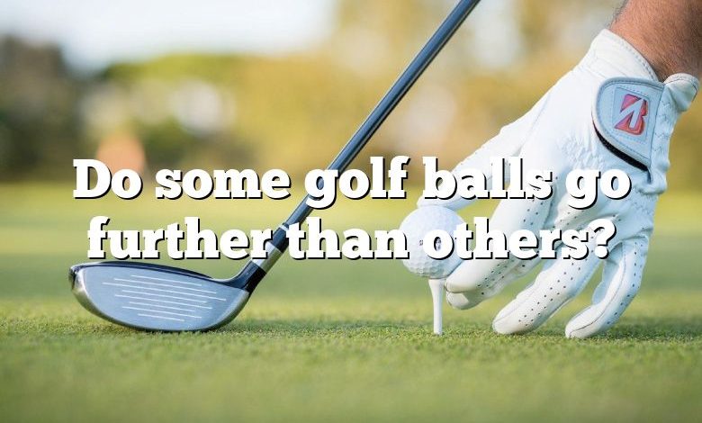 Do some golf balls go further than others?