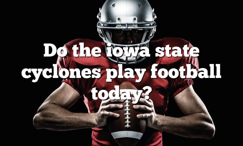 Do the iowa state cyclones play football today?