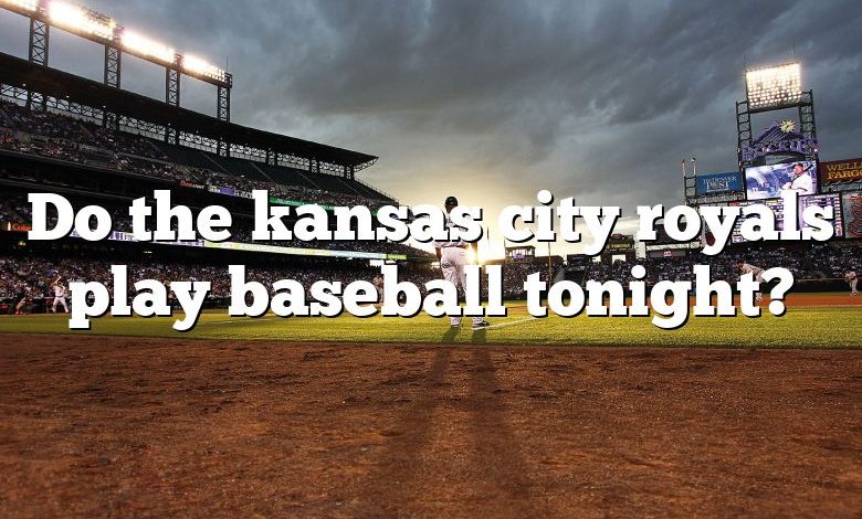 Do the kansas city royals play baseball tonight?