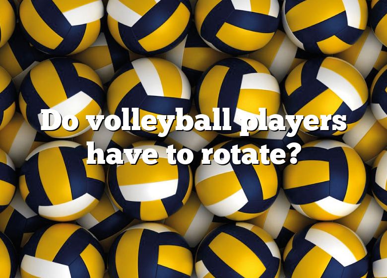 do-volleyball-players-have-to-rotate-dna-of-sports