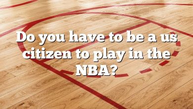 Do you have to be a us citizen to play in the NBA?