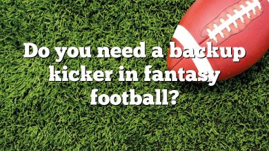 Do you need a backup kicker in fantasy football?