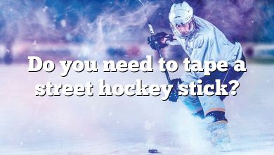 Do you need to tape a street hockey stick?