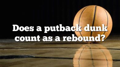 Does a putback dunk count as a rebound?