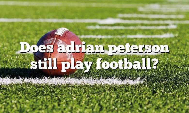 Does adrian peterson still play football?