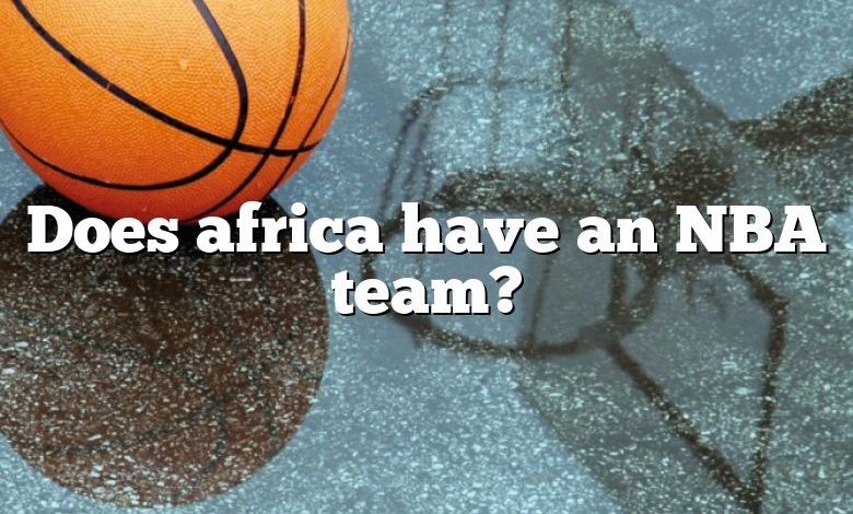 Does africa have an NBA team?