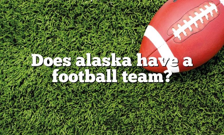 Does alaska have a football team?