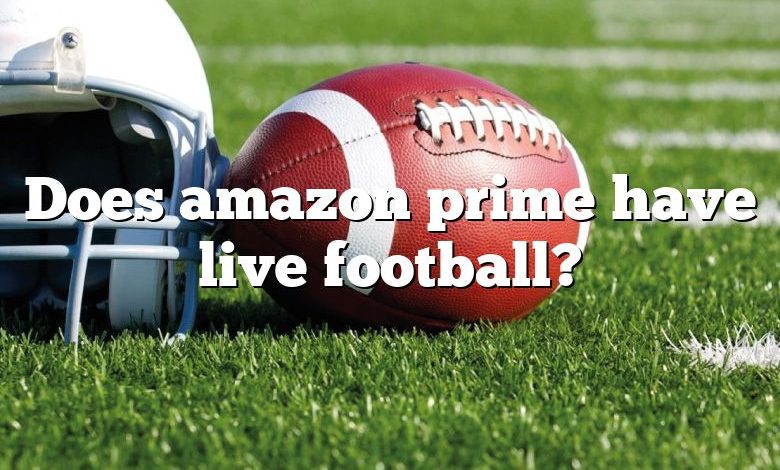 Does amazon prime have live football?