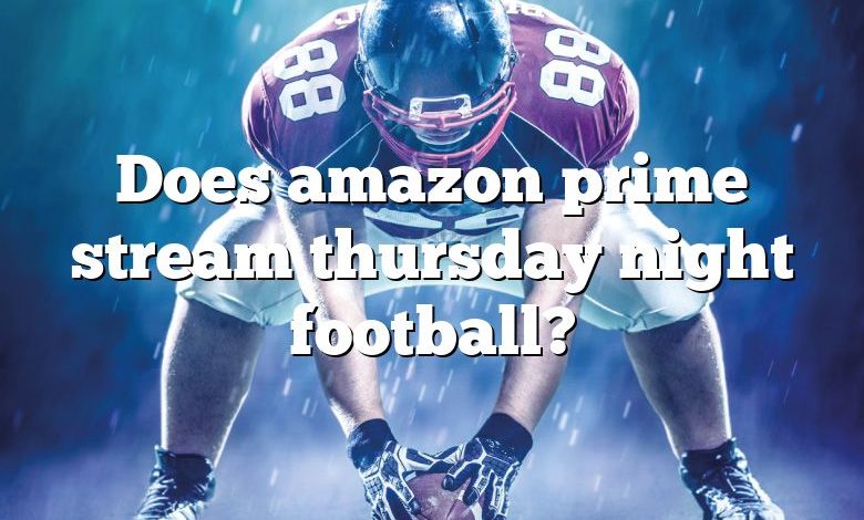 Does amazon prime stream thursday night football?