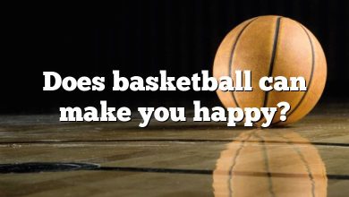 Does basketball can make you happy?