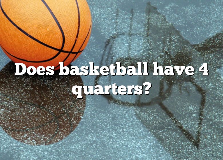 does-basketball-have-4-quarters-dna-of-sports