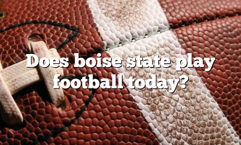 Does boise state play football today?