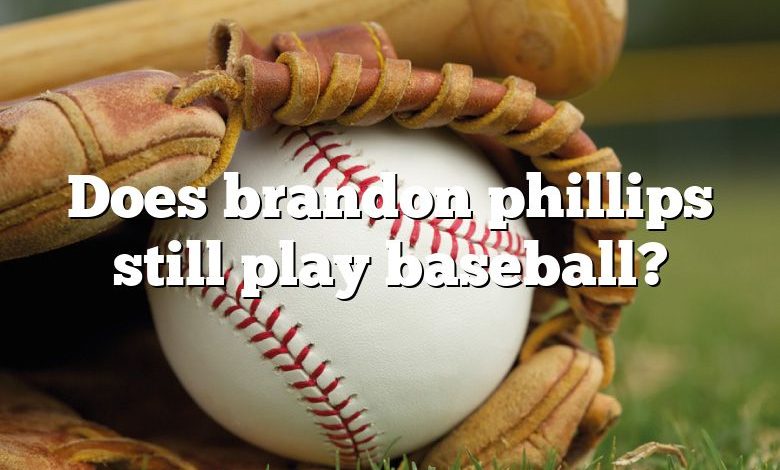 Does brandon phillips still play baseball?