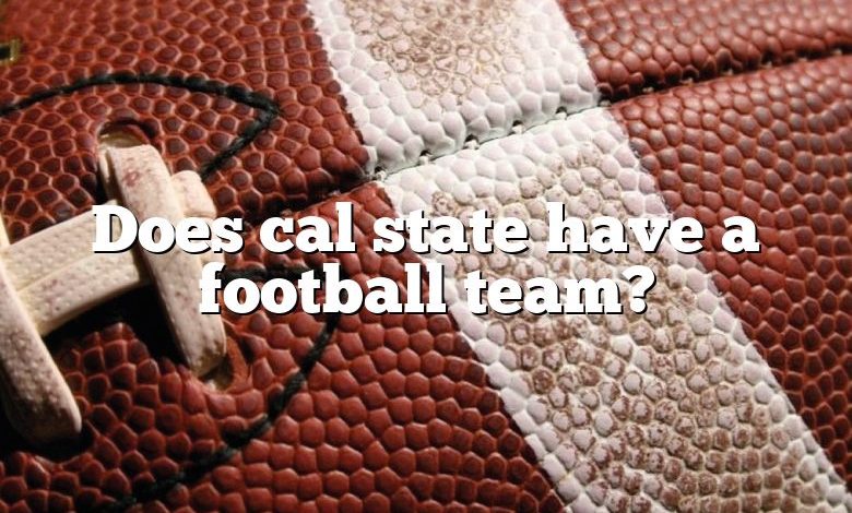 Does cal state have a football team?