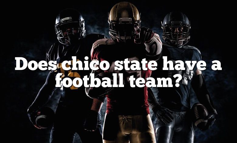 does-chico-state-have-a-football-team-dna-of-sports