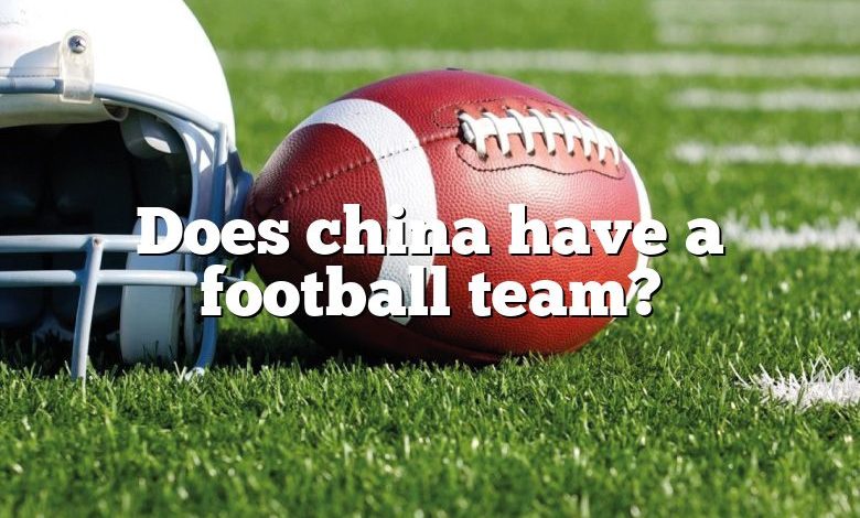 Does china have a football team?