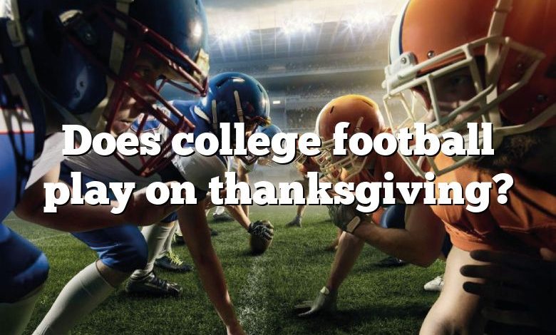 Does college football play on thanksgiving?