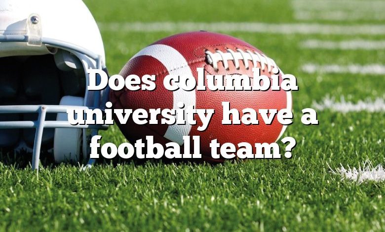 Does columbia university have a football team?