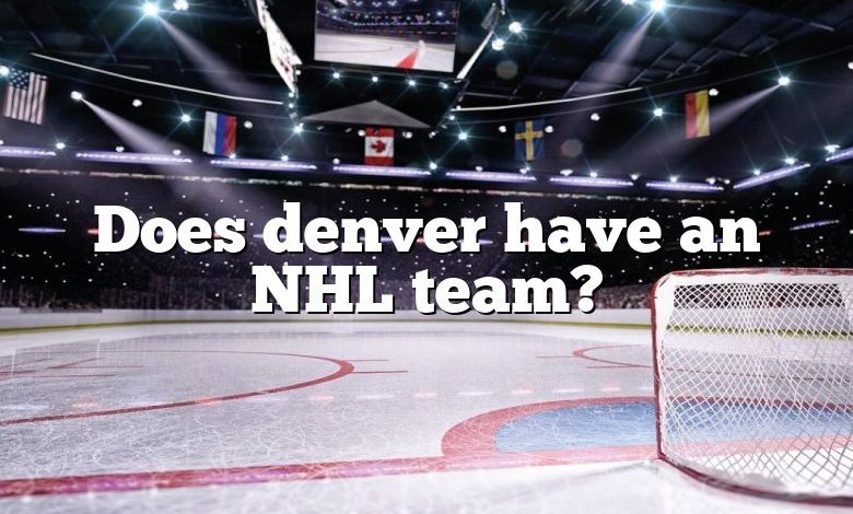 Does denver have an NHL team?