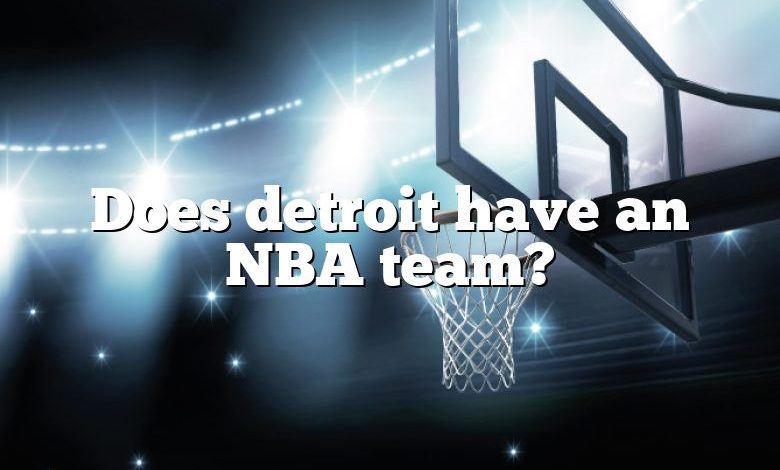 Does detroit have an NBA team?