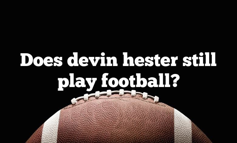 Does devin hester still play football?