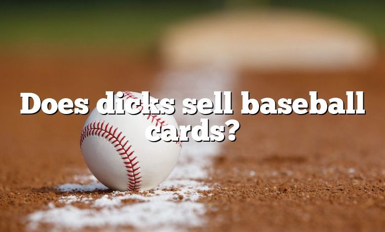 Does dicks sell baseball cards?