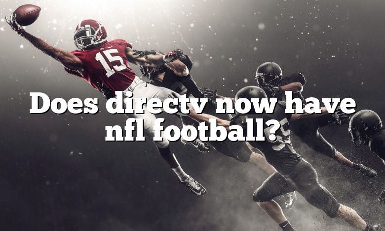 Does directv now have nfl football?