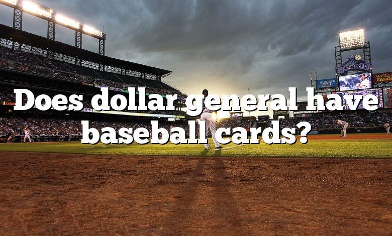 Does dollar general have baseball cards?