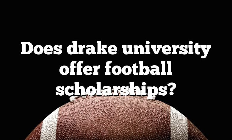 Does drake university offer football scholarships?