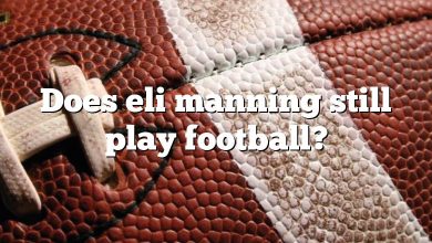 Does eli manning still play football?