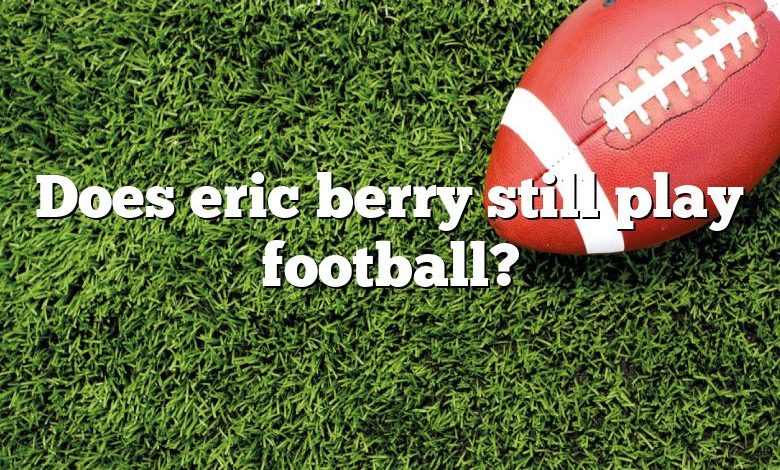 Does eric berry still play football?