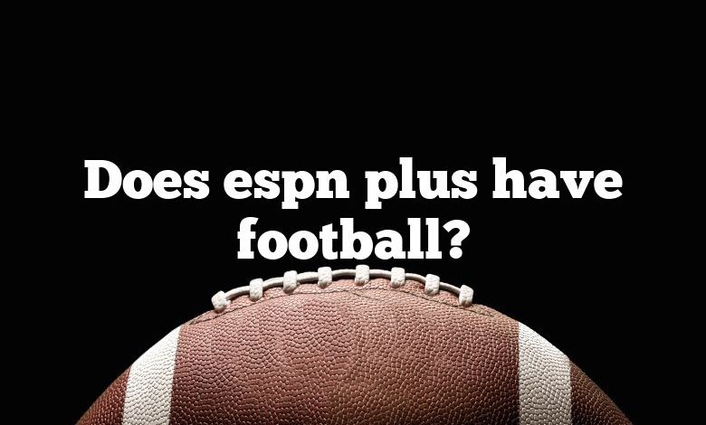 Does espn plus have football?