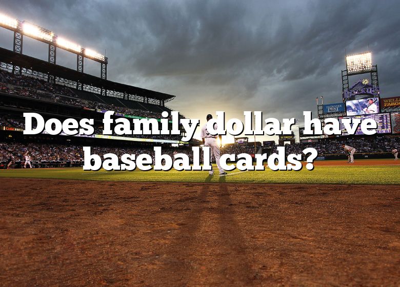 does-family-dollar-have-baseball-cards-dna-of-sports