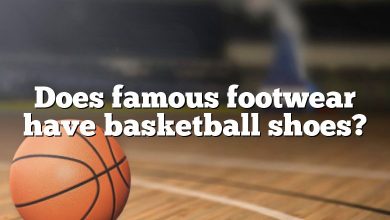 Does famous footwear have basketball shoes?