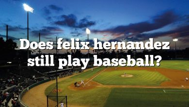 Does felix hernandez still play baseball?