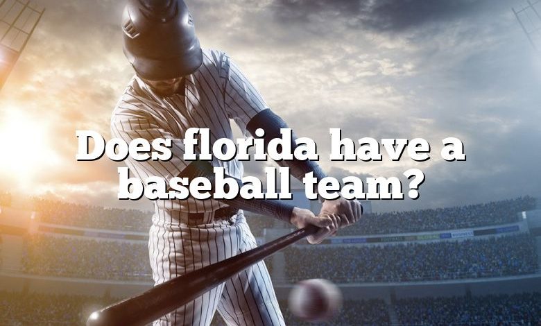 Does florida have a baseball team?